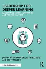 Leadership for Deeper Learning: Facilitating School Innovation and Transformation