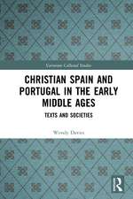 Christian Spain and Portugal in the Early Middle Ages: Texts and Societies