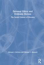 Personal Ethics and Ordinary Heroes: The Social Context of Morality