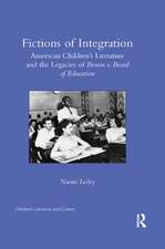 Fictions of Integration: American Children's Literature and the Legacies of Brown v. Board of Education