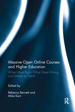 Massive Open Online Courses and Higher Education: What Went Right, What Went Wrong and Where to Next?