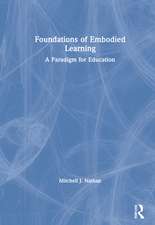 Foundations of Embodied Learning: A Paradigm for Education