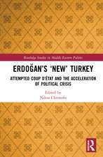 Erdoğan’s ‘New’ Turkey: Attempted Coup d’état and the Acceleration of Political Crisis