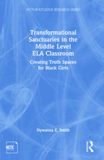 Transformational Sanctuaries in the Middle Level ELA Classroom: Creating Truth Spaces for Black Girls