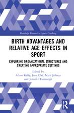 Birth Advantages and Relative Age Effects in Sport: Exploring Organizational Structures and Creating Appropriate Settings