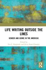 Life Writing Outside the Lines: Gender and Genre in the Americas