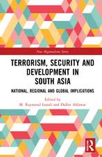 Terrorism, Security and Development in South Asia: National, Regional and Global Implications