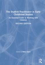 The Student Practitioner in Early Childhood Studies: An Essential Guide to Working with Children