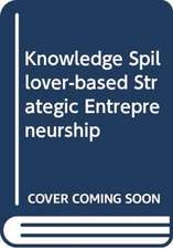 Knowledge Spillover-based Strategic Entrepreneurship