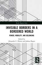 Invisible Borders in a Bordered World: Power, Mobility, and Belonging