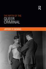 The Myth of the Queer Criminal