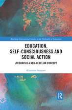 Education, Self-consciousness and Social Action: Bildung as a Neo-Hegelian Concept