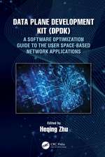 Data Plane Development Kit (DPDK): A Software Optimization Guide to the User Space-Based Network Applications