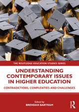 Understanding Contemporary Issues in Higher Education: Contradictions, Complexities and Challenges