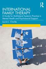 International Family Therapy: A Guide for Multilateral Systemic Practice in Mental Health and Psychosocial Support