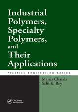 Industrial Polymers, Specialty Polymers, and Their Applications