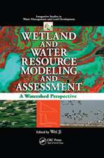 Wetland and Water Resource Modeling and Assessment: A Watershed Perspective