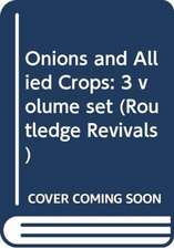 Onions and Allied Crops: 3 volume set