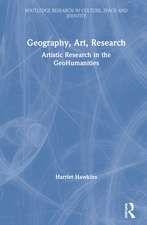 Geography, Art, Research: Artistic Research in the GeoHumanities