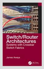 Switch/Router Architectures: Systems with Crossbar Switch Fabrics