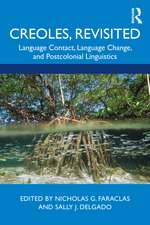 Creoles, Revisited: Language Contact, Language Change, and Postcolonial Linguistics