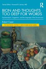 Bion and Thoughts Too Deep for Words: Psychoanalysis, Suggestion, and the Language of the Unconscious