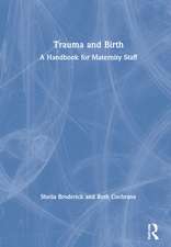 Trauma and Birth: A Handbook for Maternity Staff