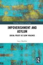 Impoverishment and Asylum: Social Policy as Slow Violence