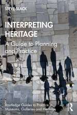 Interpreting Heritage: A Guide to Planning and Practice