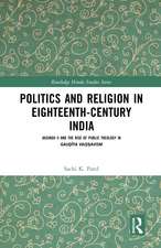 Politics and Religion in Eighteenth-Century India: Jaisingh II and the Rise of Public Theology in Gauḍīya Vaiṣṇavism