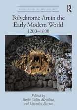 Polychrome Art in the Early Modern World: 1200–1800