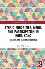 Ethnic Minorities, Media and Participation in Hong Kong: Creative and Tactical Belonging