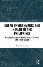 Urban Environments and Health in the Philippines: A Retrospective on Women Street Vendors and their Spaces