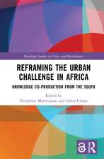 Reframing the Urban Challenge in Africa: Knowledge Co-production from the South