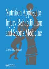 Nutrition Applied to Injury Rehabilitation and Sports Medicine