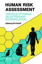 Human Risk Assessment: The Role Of Animal Selection And Extrapolation