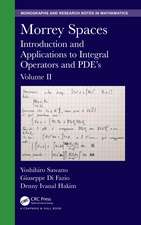 Morrey Spaces: Introduction and Applications to Integral Operators and PDE’s, Volume II