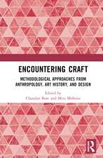 Encountering Craft: Methodological Approaches from Anthropology, Art History, and Design