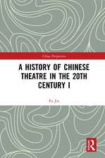 A History of Chinese Theatre in the 20th Century I