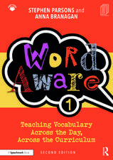 Word Aware 1: Teaching Vocabulary Across the Day, Across the Curriculum