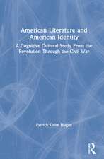 American Literature and American Identity: A Cognitive Cultural Study From the Revolution Through the Civil War