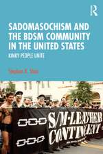 Sadomasochism and the BDSM Community in the United States: Kinky People Unite