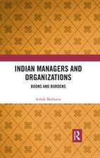 Indian Managers and Organizations: Boons and Burdens