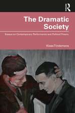 The Dramatic Society: Essays on Contemporary Performance and Political Theory