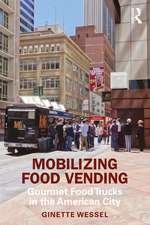 Mobilizing Food Vending: Gourmet Food Trucks in the American City