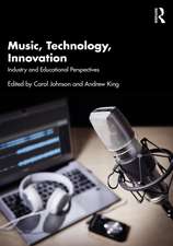 Music, Technology, Innovation: Industry and Educational Perspectives