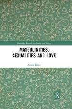 Masculinities, Sexualities and Love