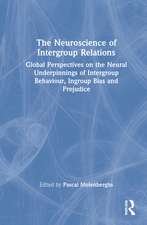 The Neuroscience of Intergroup Relations: Global Perspectives on the Neural Underpinnings of Intergroup Behaviour, Ingroup Bias and Prejudice