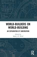 World-Builders on World-Building: An Exploration of Subcreation