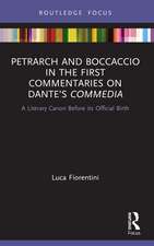 Petrarch and Boccaccio in the First Commentaries on Dante’s Commedia: A Literary Canon Before its Official Birth